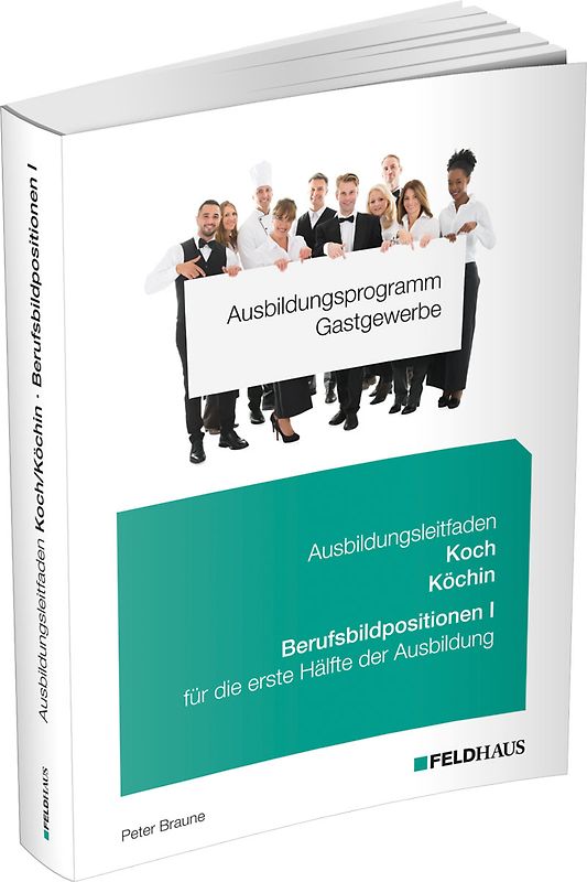 Ausbildungsprogramm Gastgewerbe / Ausbildungsleitfaden Koch/Köchin - Berufsbildpositionen I