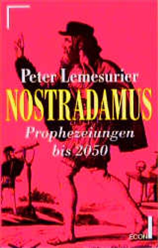 Nostradamus. Unglaubliche Prophezeiungen für ein neues Jahrtausend