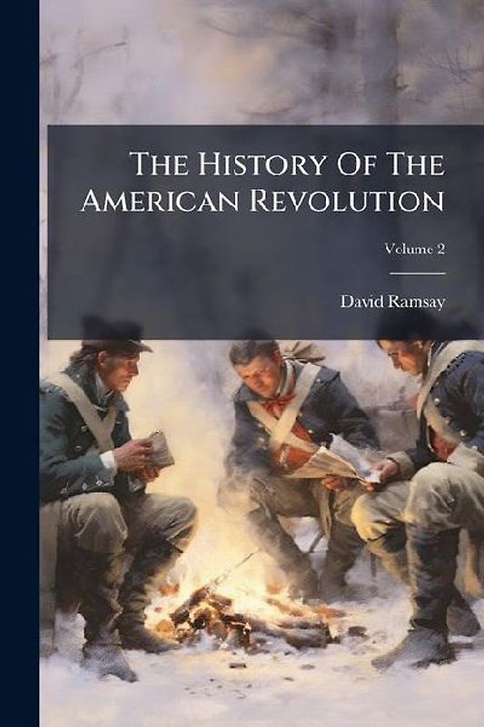 The History Of The American Revolution