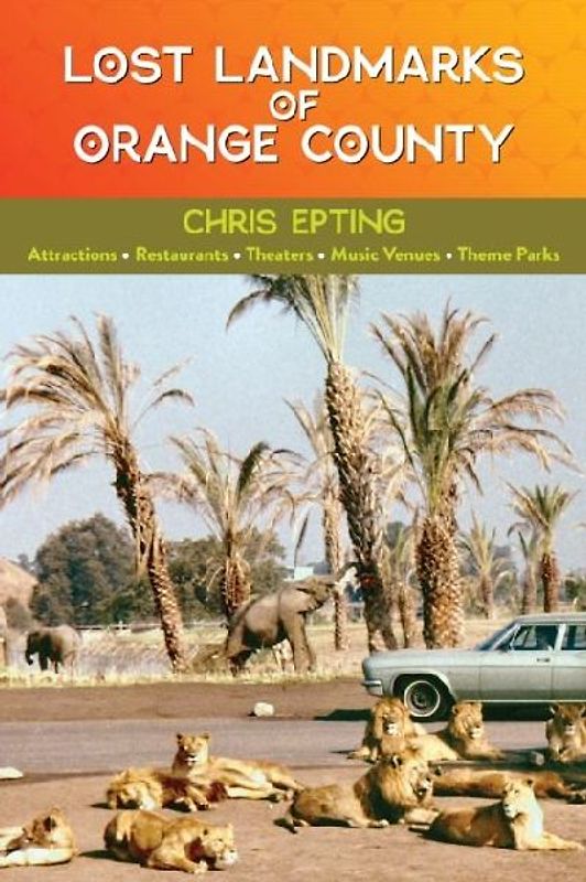 Lost Landmarks of Orange County