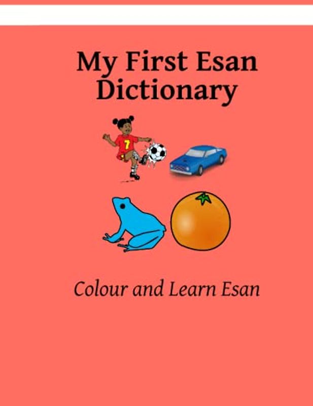 My First Esan Dictionary : Color and Learn Esan: Esan - English (English Esan)