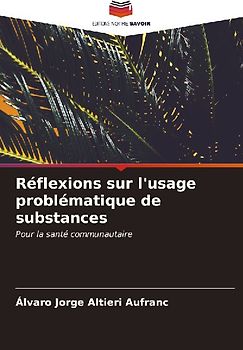 Réflexions sur l'usage problématique de substances