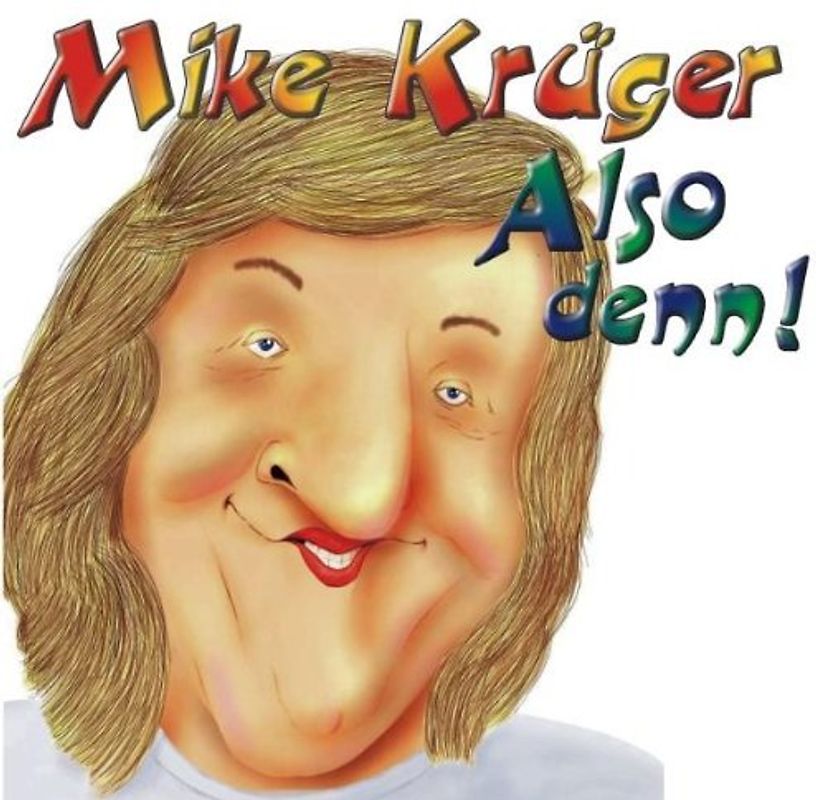 Mike Krüger - Also Denn