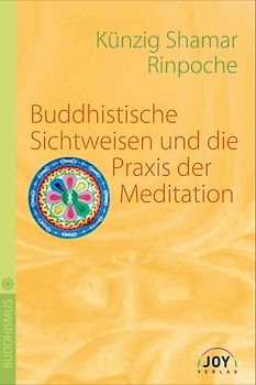 Buddhistische Sichtweisen und die Praxis der Meditation
