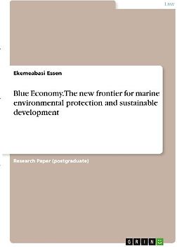 Blue Economy. The new frontier for marine environmental protection and sustainable development