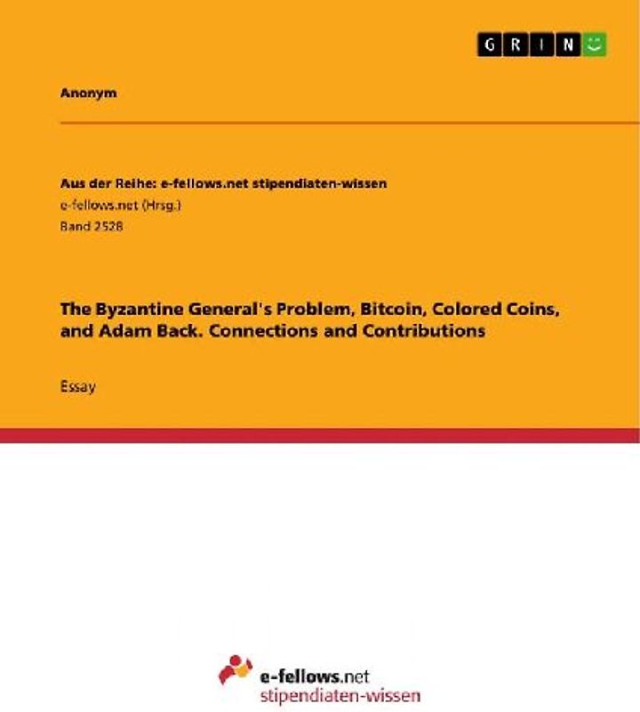 The Byzantine General's Problem, Bitcoin, Colored Coins, and Adam Back. Connections and Contributions