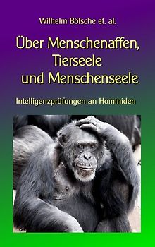 Über Menschenaffen, Tierseele und Menschenseele