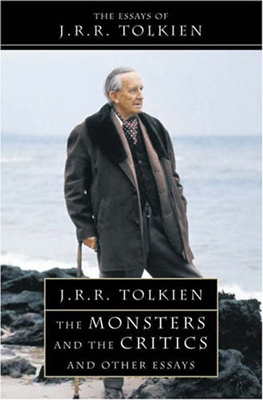 Monsters and the Critics - J R R Tolkien