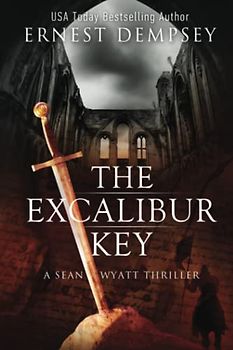 The Excalibur Key (Sean Wyatt Adventure, Band 11)