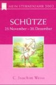 Mein Sternenjahr 2002. Schütze. 23. November bis 20. Dezember