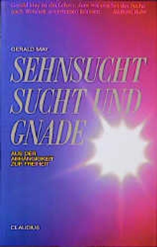 Sehnsucht, Sucht und Gnade