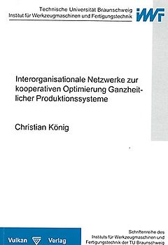 Interorganisationalen Netzwerke zur kooperativen Optimierung ganzheitlicher Produktionssysteme