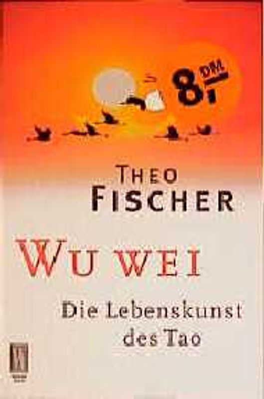Wu wei: Die Lebenskunst des Tao