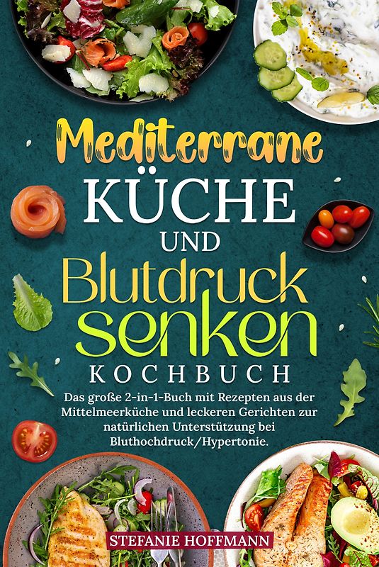 Mediterrane Küche und Blutdruck senken Kochbuch
