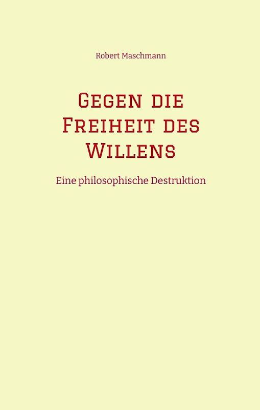 Gegen die Freiheit des Willens