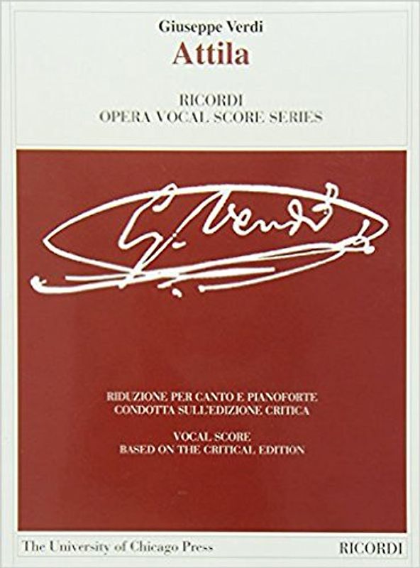 Attila: The Piano-Vocal Score (Ricordi Opera Vocal Score / Le opere de: The Works of Giuseppe Verdi)