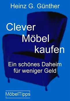 Clever Möbel kaufen. Ein schönes Daheim für weniger Geld
