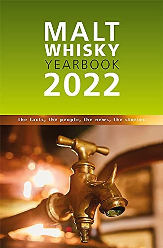 Malt Whisky Yearbook 2022 (Malt Whisky Yearbook 2022: The Facts, the People, the News, the Stories)