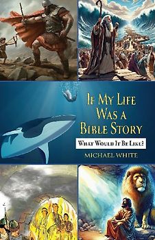 If My Life Were a Bible Story