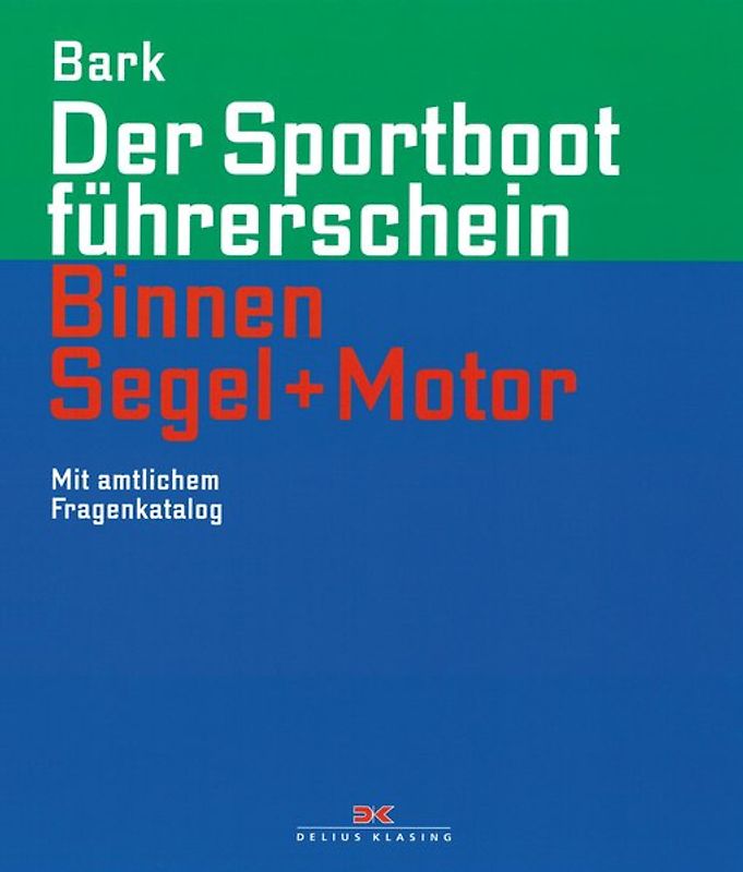 Der Sportbootführerschein Binnen Segeln und Motor