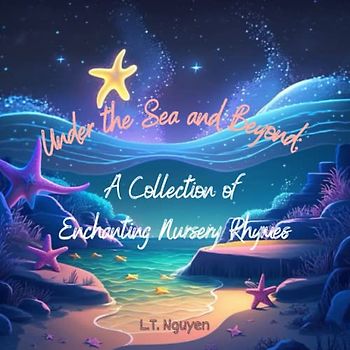 Under the Sea and Beyond: A Collection of Enchanting Nursery Rhymes