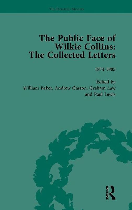The Public Face of Wilkie Collins Vol 3