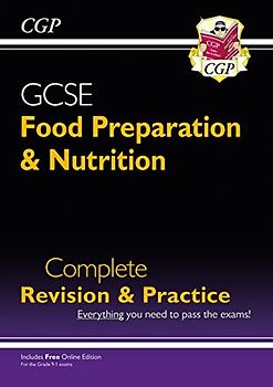GCSE Food Preparation & Nutrition - Complete Revision & Practice (with Online Edition) (CGP GCSE Food 9-1 Revision)