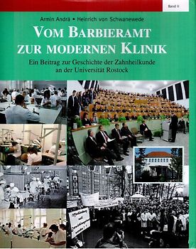 Vom Barbieramt zur modernen Klinik. Ein Beitrag zur Geschichte der Zahnheilkunde an der Universität Rostock
