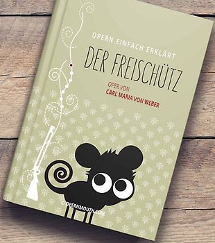 Freischütz – Oper einfach erklärt für Einsteiger