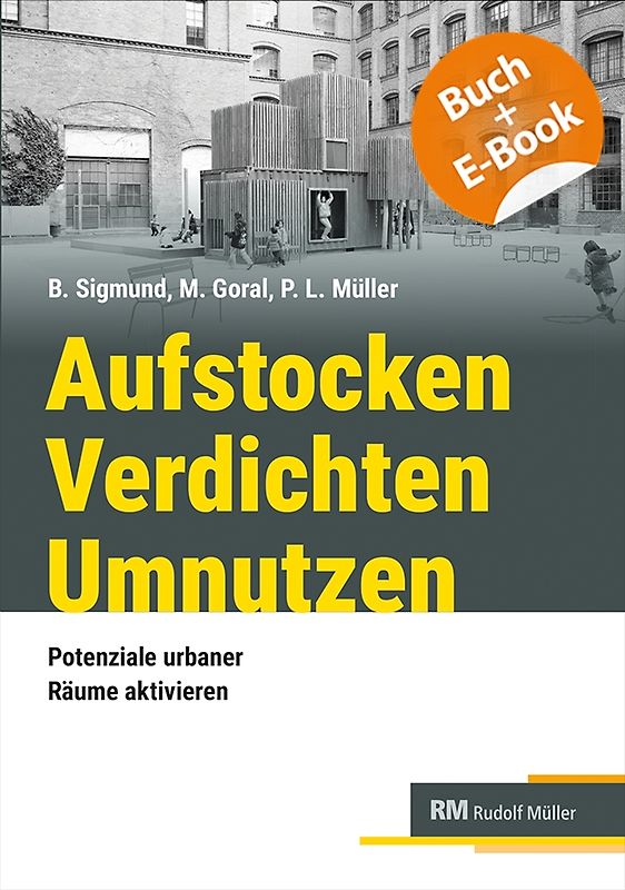 Aufstocken – Verdichten – Umnutzen - mit E-Book