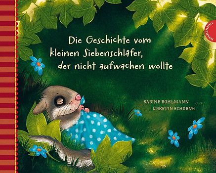 Der kleine Siebenschläfer 2: Die Geschichte vom kleinen Siebenschläfer, der nicht aufwachen wollte