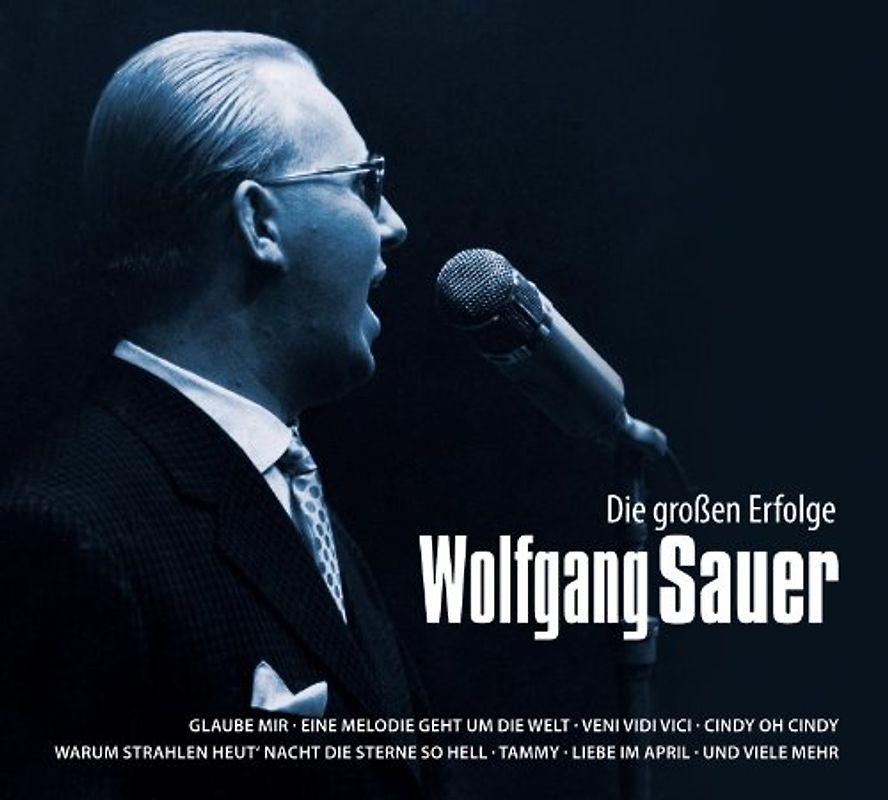 Wolfgang Sauer - Wolfgang Sauer: Die großen Erfolge