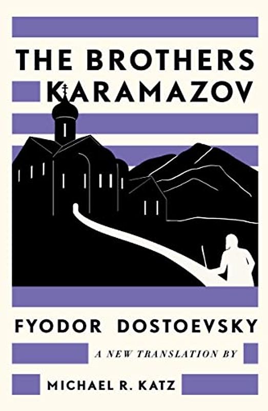The Brothers Karamazov: A New Translation by Michael R. Katz