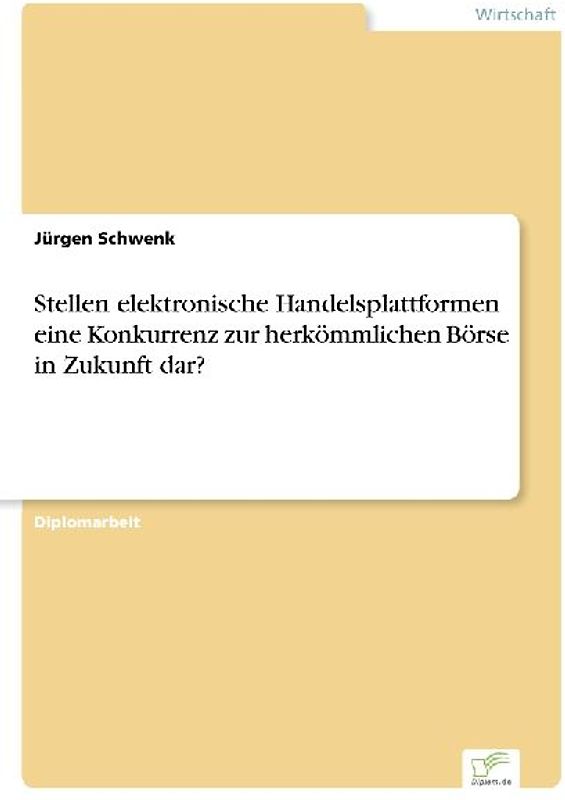 Stellen elektronische Handelsplattformen eine Konkurrenz zur herkömmlichen Börse in Zukunft dar?