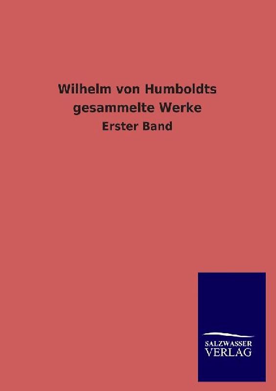 Wilhelm von Humboldts gesammelte Werke