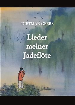 Lieder meiner Jadeflöte