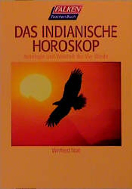 Das indianische Horoskop. Astrologie und Weisheit der Vier Winde