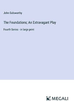 The Foundations; An Extravagant Play