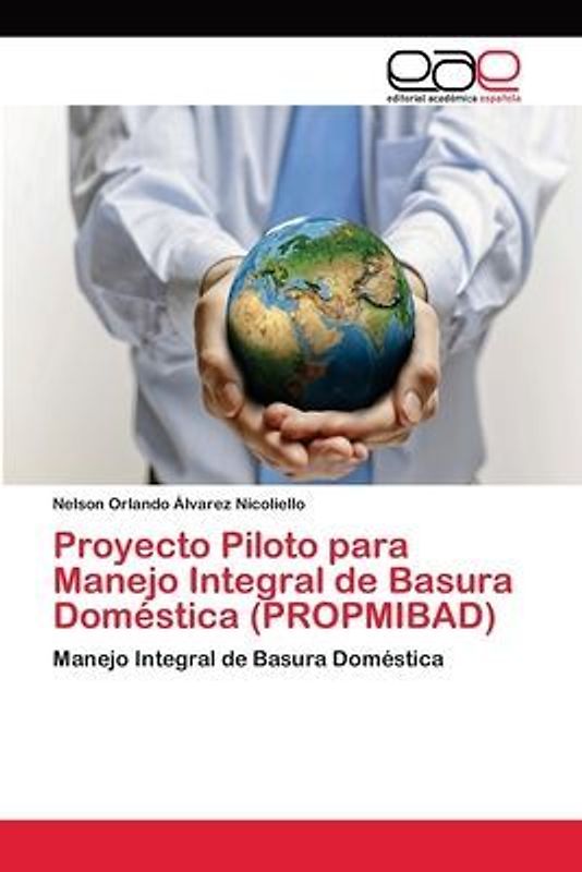 Proyecto Piloto para Manejo Integral de Basura Doméstica (PROPMIBAD)