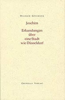 Joachim. Erkundungen in einer Stadt wie Düsseldorf