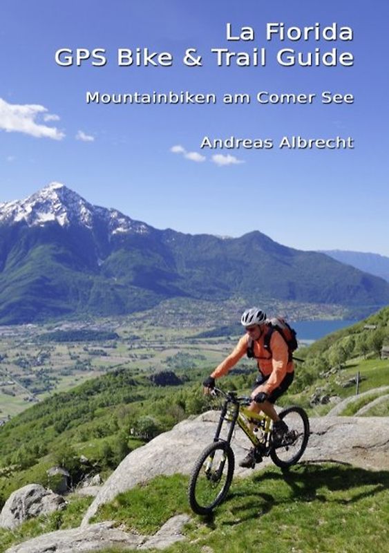 Mountainbiken am Comer See. La Fiorida - GPS Bike & Trail Guide (Paperback)