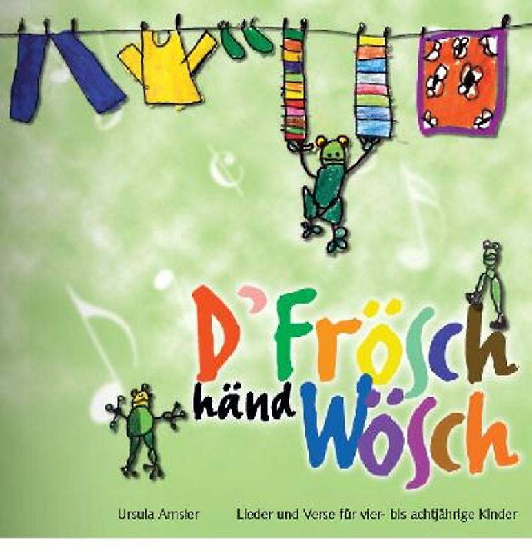 D'Frösch händ Wösch - Lied- und Versbuch