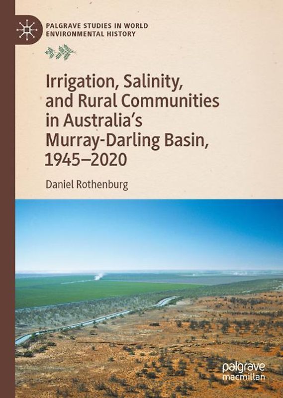 Irrigation, Salinity, and Rural Communities in Australia's Murray-Darling Basin, 1945–2020