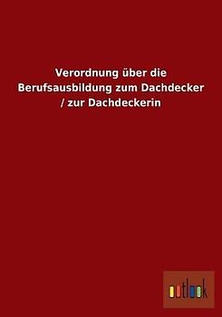 Verordnung über die Berufsausbildung zum Dachdecker / zur Dachdeckerin