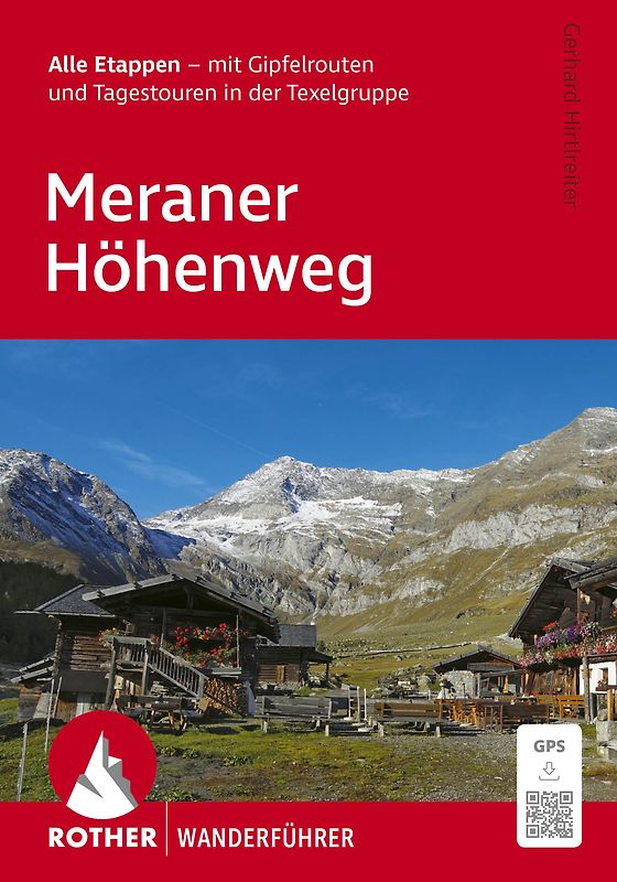 ROTHER Wanderführer Meraner Höhenweg. Alle Etappen - mit Gipfelrouten und Tagestouren in der Texelgruppe