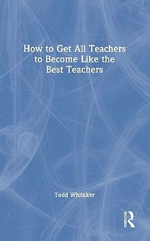 How to Get All Teachers to Become Like the Best Teachers