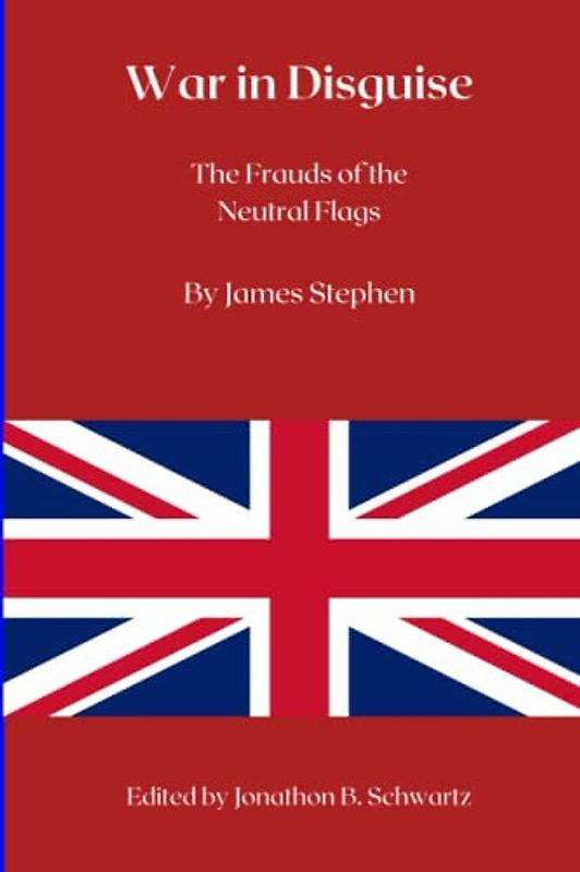 War in Disguise: The Frauds of the Neutral Flags