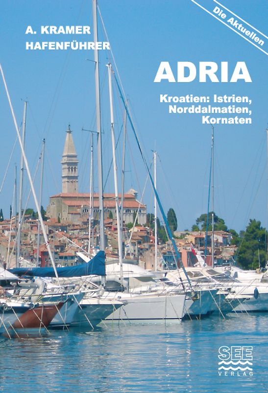Hafenführer Adria: Kroatien: Istrien, Norddalmatien, Kornaten