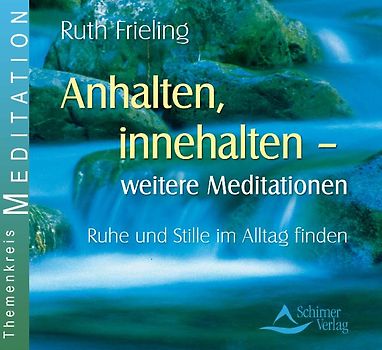 Anhalten, innehalten - weitere Meditationen