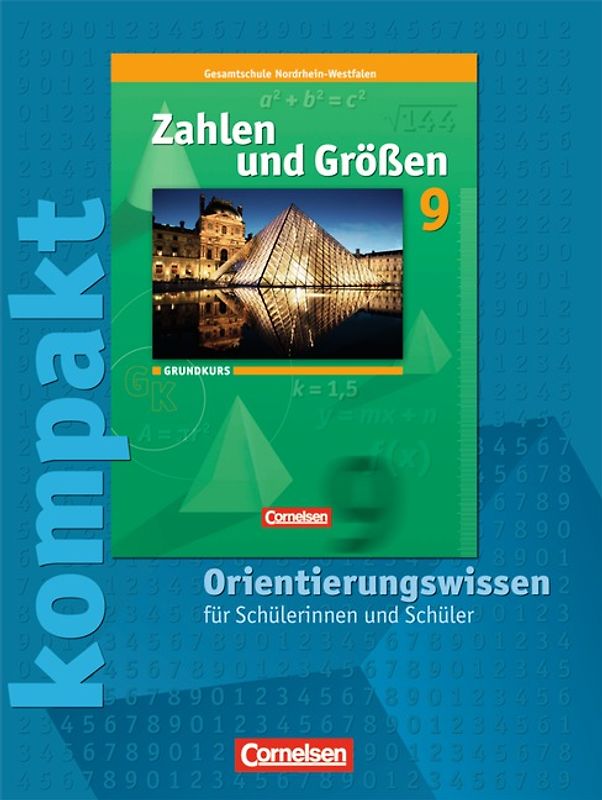Zahlen und Größen - Kernlehrpläne Gesamtschule Nordrhein-Westfalen / 9. Schuljahr - Grundkurs - Zahlen und Größen kompakt - Orientierungswissen